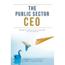 The Public Sector CEO: Managerial toolbox to get things done, fast and effectively