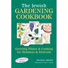 The Jewish Gardening Cookbook: Growing Plants & Cooking for Holidays & Festivals