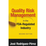 Quality Risk Management in the FDA-Regulated Industry