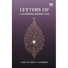 Letters Of Catherine Benincasa