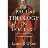 Paul's Theology in Context: Creation, Incarnation, Covenant, and Kingdom