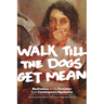 Walk Till the Dogs Get Mean: Meditations on the Forbidden from Contemporary Appalachia