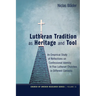 Lutheran Tradition as Heritage and Tool: An Empirical Study of Reflections on Confessional Identity in Five Lutheran Churches in Different Contexts