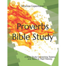Proverbs Bible Study: A Bible Study Connecting Tweens and Teens to their Parents