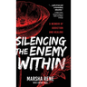 Silencing the Enemy Within: A Memoir of Addiction and Healing