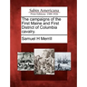 The Campaigns of the First Maine and First District of Columbia Cavalry.