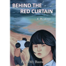 Behind the Red Curtain: a Memoir