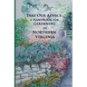Take Our Advice: A Handbook for Gardening in Northern Virginia