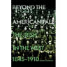 Beyond the American Pale: The Irish in the West, 1845-1910