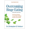 Overcoming Binge Eating: The Proven Program to Learn Why You Binge and How You Can Stop
