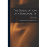 The Dissociation of a Personality: A Biographical Study in Abnormal Psychology