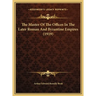 The Master Of The Offices In The Later Roman And Byzantine Empires (1919)