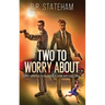 Two to Worry About