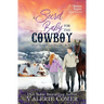 A Secret Baby for the Cowboy: a redemptive black sheep, secret baby Montana Ranches Christian Romance