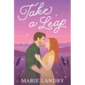 Take a Leap: A small town, second chance romance