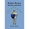 Knights, Romans, Greeks and God