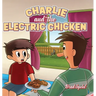 Charlie and the Electric Chicken