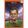 Who Is Tom Brady?
