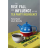 The Rise, Fall, and Influence of the Tea Party Insurgency
