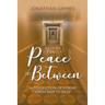 The Peace in Between: A Collection of Poems from 2021 to 2022
