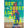 How Daddy Lost His Ear: And Other Stories