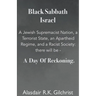 Black Sabbath Israel a Jewish Supremacist Nation, a Terrorist State, an Apartheid Regime, and a Racist Society: There will be ... a day of Reckoning