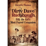 "Dirty Dave" Rudabaugh, Billy the Kid's Most Feared Companion
