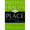 Putting Health Into Place: Landscape, Identity, and Well-being