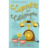 Cupcakes and Catastrophe