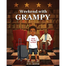 Weekend with GRAMPY