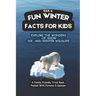 444+ Fun Winter Facts for Kids: Explore the Wonders of Snow, Ice, and Winter Wildlife: A Family-Friendly Trivia Book Packed With Pictures & Quizzes