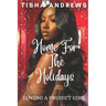Home for the Holidays: Loving a Project Girl