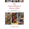 The Colour Blindness Mastery Bible: Your Blueprint for Complete Colour Blindness Management