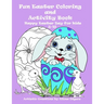 Fun Easter Coloring and Activity Book: Happy Easter Day for kids 5-10