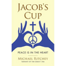 Jacob's Cup: Peace Is in the Heart
