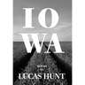 Iowa: Poetry by Lucas Hunt