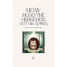 How Hugo the Hedgehog Got His Spines: Bilingual French-English Children's Stories for Beginners