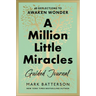 A Million Little Miracles Guided Journal: 40 Reflections to Awaken Wonder