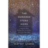 The Hundred Story Home: A Memoir of Finding Faith in Ourselves and Something Bigger