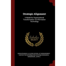 Strategic Alignment: A Model for Organizational Transformation via Information Technology