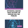 Differential Equation Based Solutions for Emerging Real-Time Problems