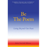 Be The Poem: Living Beyond Our Fears