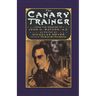 The Canary Trainer: From the Memoirs of John H. Watson, M.D.