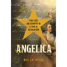 Angelica: For Love and Country in a Time of Revolution