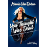 You Thought I Was Dead: My Life of Celebrities, Sex, and Champagne