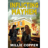 Inflicting Mayhem: Dakota Destruction Book 3 America's New Apocalypse