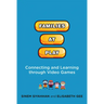Families at Play: Connecting and Learning through Video Games