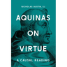 Aquinas on Virtue: A Causal Reading