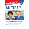 Ati Teas 7 Crash Course with Online Practice Test, 4th Edition: Get a Higher Score in Less Time