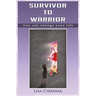 Survivor to Warrior: You can change your life